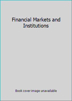 Financial Markets and Institutions 0321308123 Book Cover