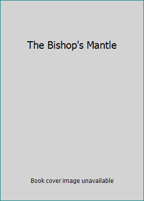 The Bishop's Mantle B000J4Y7JC Book Cover