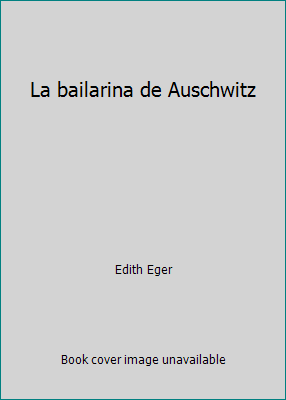 La bailarina de Auschwitz [Spanish] 9584264834 Book Cover