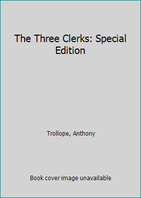 The Three Clerks: Special Edition 1718638477 Book Cover