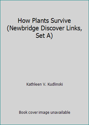How Plants Survive (Newbridge Discover Links, S... 1582737088 Book Cover