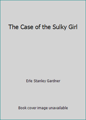 The Case of the Sulky Girl [Large Print] 1560543892 Book Cover