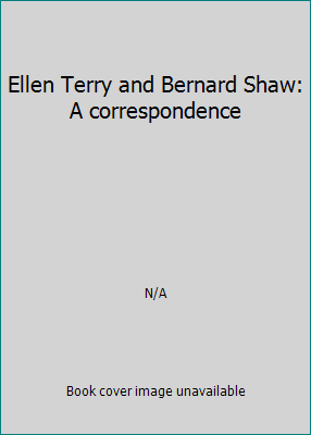 Ellen Terry and Bernard Shaw: A correspondence B003MS20GO Book Cover