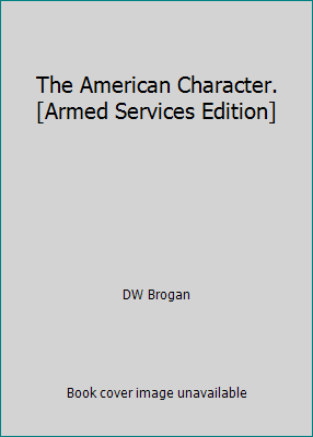 The American Character. [Armed Services Edition] B000H7VCIU Book Cover