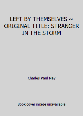 LEFT BY THEMSELVES ~ ORIGINAL TITLE: STRANGER I... B003FK4ELI Book Cover