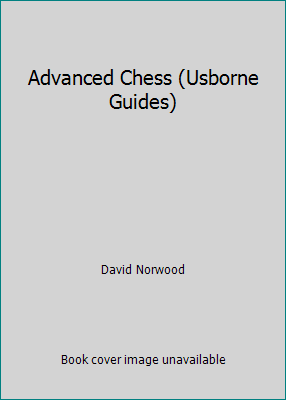 Advanced Chess (Usborne Guides) 0746006187 Book Cover