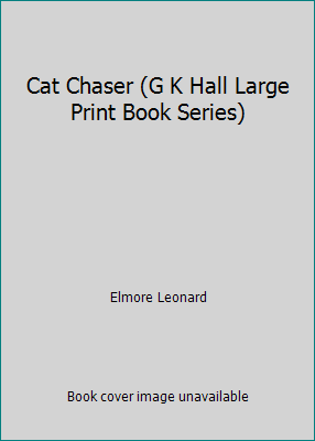 Cat Chaser (G K Hall Large Print Book Series) [Large Print] 0816139474 Book Cover