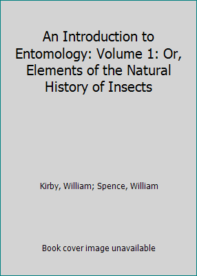 An Introduction to Entomology: Volume 1: Or, El... 1108065554 Book Cover