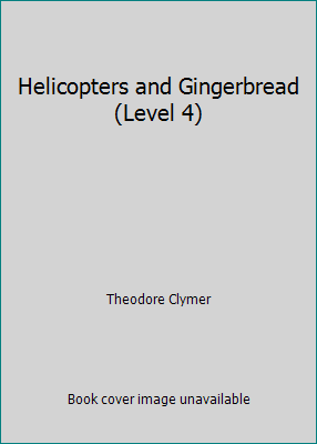 Helicopters and Gingerbread (Level 4) 0663362091 Book Cover