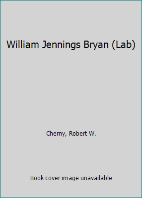 William Jennings Bryan (Lab) 0673393283 Book Cover