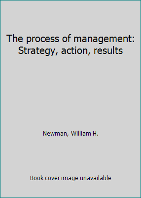 The process of management: Strategy, action, re... 0137234457 Book Cover