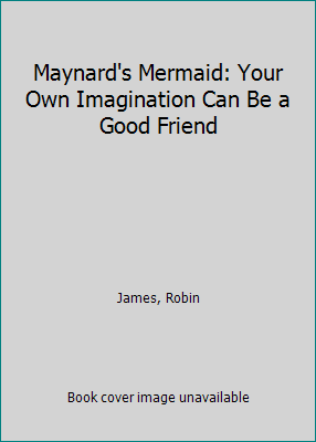 Maynard's Mermaid: Your Own Imagination Can Be ... 0785711430 Book Cover