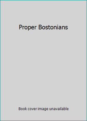 Proper Bostonians B0025S0NL6 Book Cover