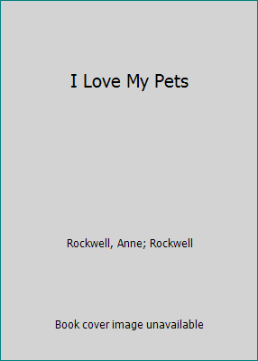 I Love My Pets 0027777103 Book Cover