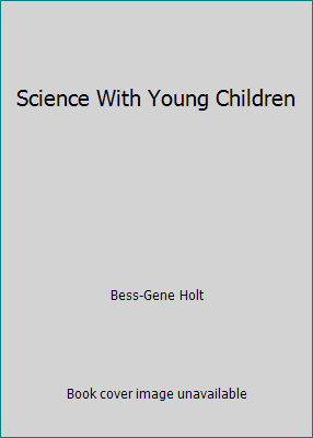 Science With Young Children 0935989285 Book Cover