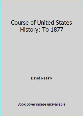 Course of United States History: To 1877 053410732X Book Cover