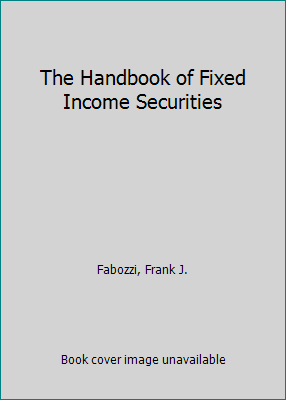 The Handbook of Fixed Income Securities 1556233086 Book Cover