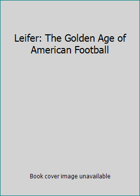 Leifer: The Golden Age of American Football 3836527863 Book Cover