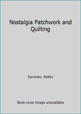 Nostalgia Patchwork and Quilting 0696203294 Book Cover