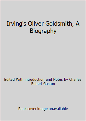 Irving's Oliver Goldsmith, A Biography B004BN6GSW Book Cover