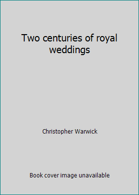 Two centuries of royal weddings 0213167395 Book Cover