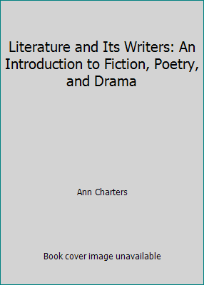 Literature and Its Writers: An Introduction to ... 1457621398 Book Cover