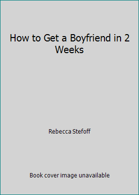 How to Get a Boyfriend in 2 Weeks 0451161599 Book Cover