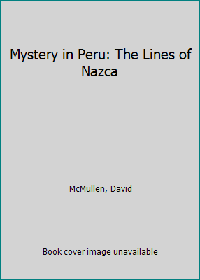 Mystery in Peru: The Lines of Nazca 081721058X Book Cover