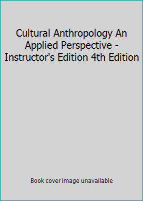 Cultural Anthropology An Applied Perspective - ... 0534556213 Book Cover