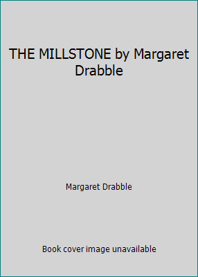 THE MILLSTONE by Margaret Drabble B002QTND5W Book Cover