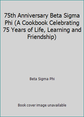 75th Anniversary Beta Sigma Phi (A Cookbook Cel... 0871975211 Book Cover