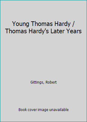 Young Thomas Hardy / Thomas Hardy's Later Years B000U0LCOI Book Cover