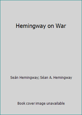 Hemingway on War 1419327666 Book Cover