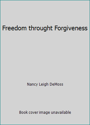 Freedom throught Forgiveness 0847450929 Book Cover