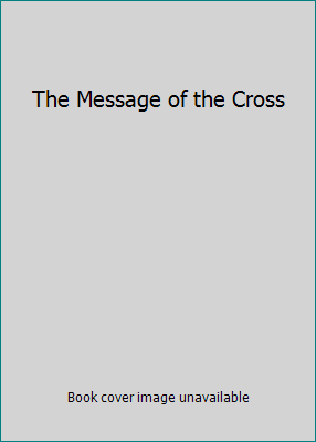 The Message of the Cross 8975570681 Book Cover