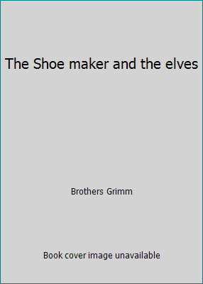 The Shoe maker and the elves 1511426101 Book Cover