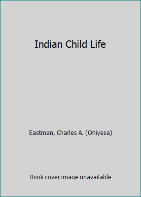 Indian Child Life B000879R0O Book Cover