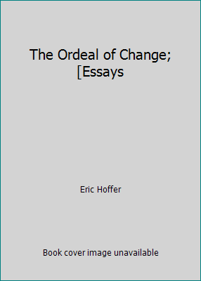 The Ordeal of Change; [Essays B002OZ0T8C Book Cover