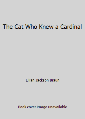 The Cat Who Knew a Cardinal 1402512864 Book Cover