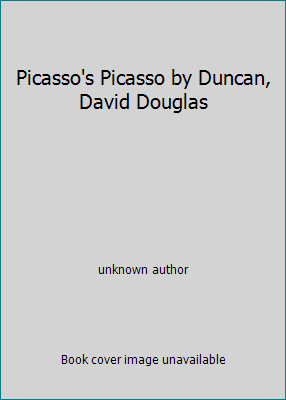 Picasso's Picasso by Duncan, David Douglas B001NE83QK Book Cover