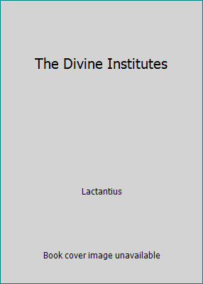 The Divine Institutes 1514706946 Book Cover