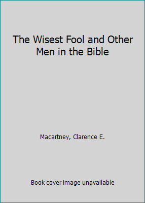 The Wisest Fool and Other Men in the Bible B008OO3HSQ Book Cover