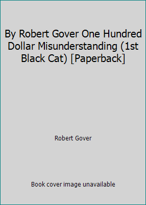 By Robert Gover One Hundred Dollar Misunderstan... B00SB1KTIS Book Cover