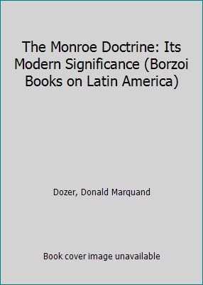 The Monroe Doctrine: Its Modern Significance (B... B000OQ97PE Book Cover