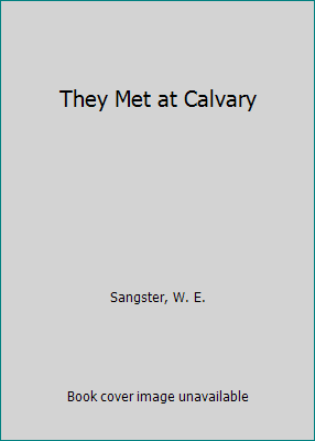 They Met at Calvary 0801080576 Book Cover