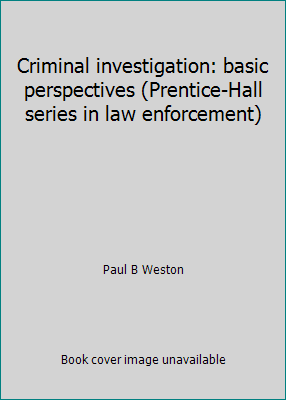 Criminal investigation: basic perspectives (Pre... 0131929712 Book Cover