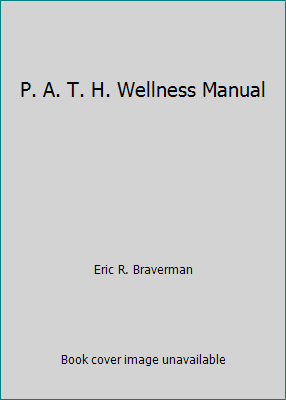 P. A. T. H. Wellness Manual 0963886908 Book Cover