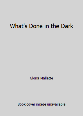 What's Done in the Dark 0739462687 Book Cover