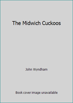 The Midwich Cuckoos B00K0316N2 Book Cover