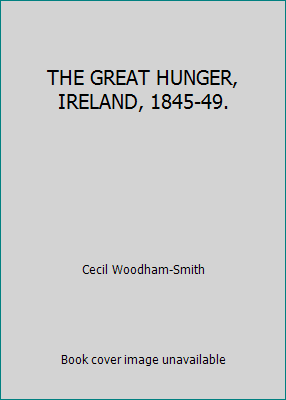 THE GREAT HUNGER, IRELAND, 1845-49. 0450051676 Book Cover